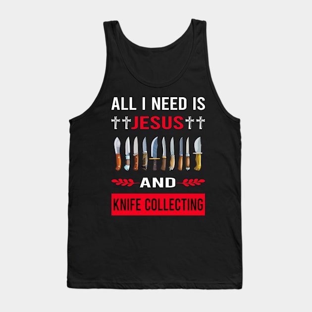 I Need Jesus And Knife Collecting Knives Tank Top by Good Day